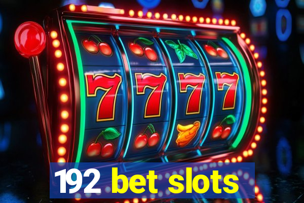 192 bet slots